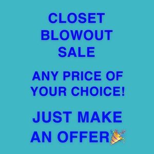CLOSET BLOWOUT SALE: YOUR PRICE, YOUR CHOICE!